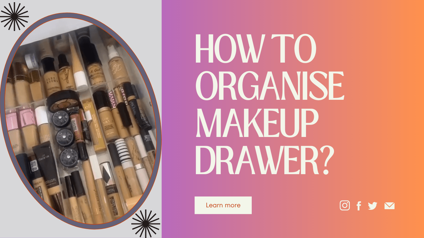 How to organize Makeup Drawer